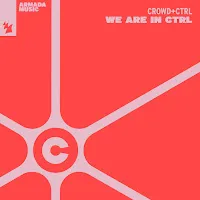 Crowd+Ctrl — We Are In Ctrl (Extended Mix) — обложка